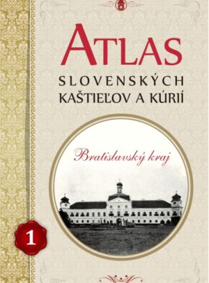 Atlas slovenských kaštieľov a kúrií 1