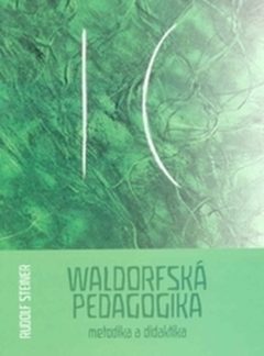 Waldorfská pedagogika – metodika a didaktika